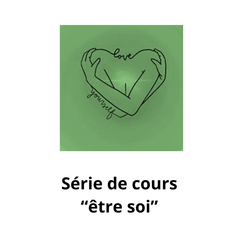 Série de cours "être soi"